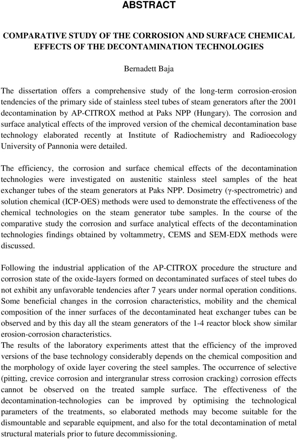 The corrosion and surface analytical effects of the improved version of the chemical decontamination base technology elaborated recently at Institute of Radiochemistry and Radioecology University of