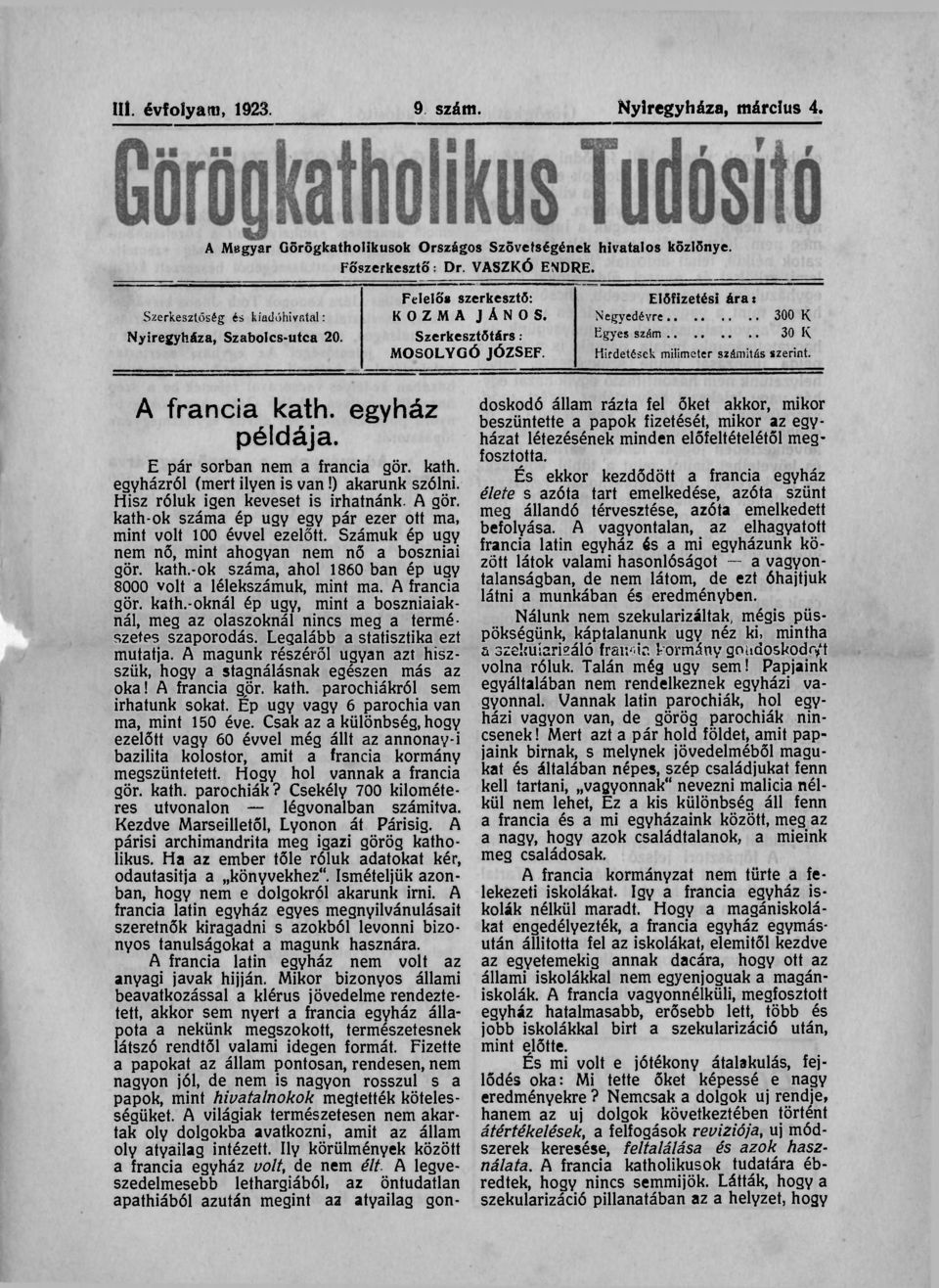 Előfizetési ára: Negyedévre 300 K Egyes szám 30 K Hirdetések milimcter számitás szerint. A francia kath. egyház példája. E pár sorban nem a francia gör. kath. egyházról (mert ilyen is van!