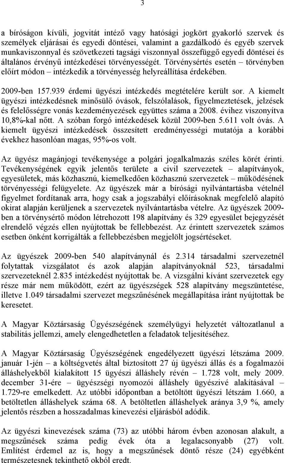 939 érdemi ügyészi intézkedés megtételére került sor.