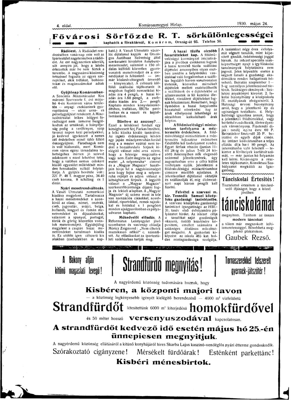 ngyszámú közönség tetszsel fogdt z egyes szereplőket, kk tréfákt, bohóztokt mgánszámokt dtk elő. Gyüjtőnp Komárombn- Szocáls Mszótársult Kos márom Szervezete f.