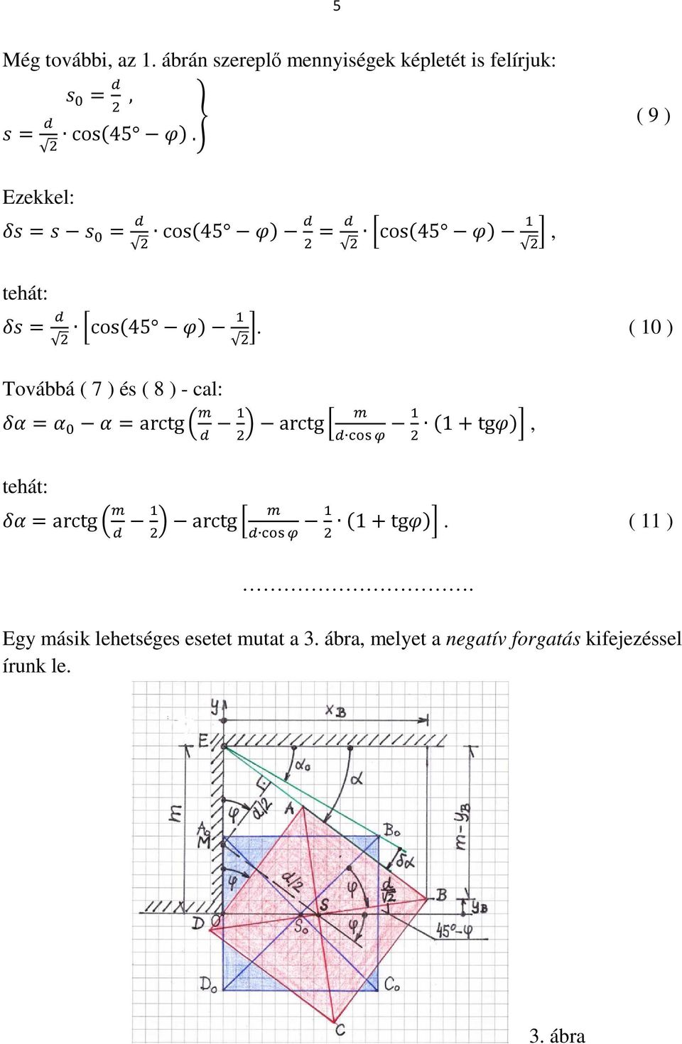 ( 10 ) Továbbá ( 7 ) és ( 8 ) - cal: P5 =5 N 5 =arctgq - R arctg8 ()!