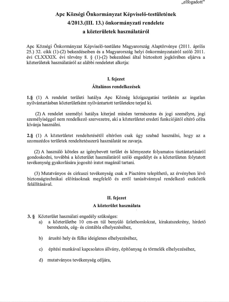 cikk (1)-(2) bekezdéseiben és a Magyarország helyi önkormányzatairól szóló 2011. évi CLXXXIX. évi törvény 8.
