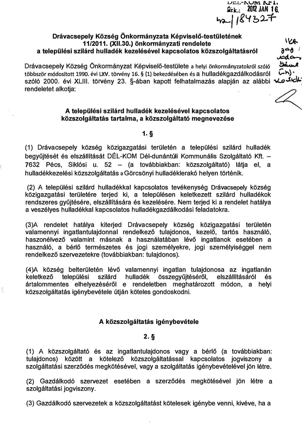 .-, Drávacsepely Község Önkormányzat Képviselő-testülete a helyi önkormányzatokról szóló többször módosított 1990. évi LXV. törvény 16.