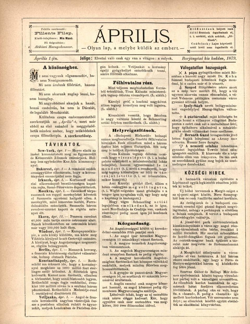 Jelige : Elvetni való csak egy van a világon: a sulyok. Borjúnyúzó kis kedden, 1879. S n e m fillentárt. zuglap lenni, hanein A közönséghez. I nem vagyunk»igazmondó«, ha- Nemigazmondó.