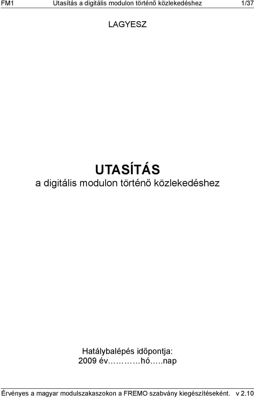 UTASÍTÁS a digitális modulon történő