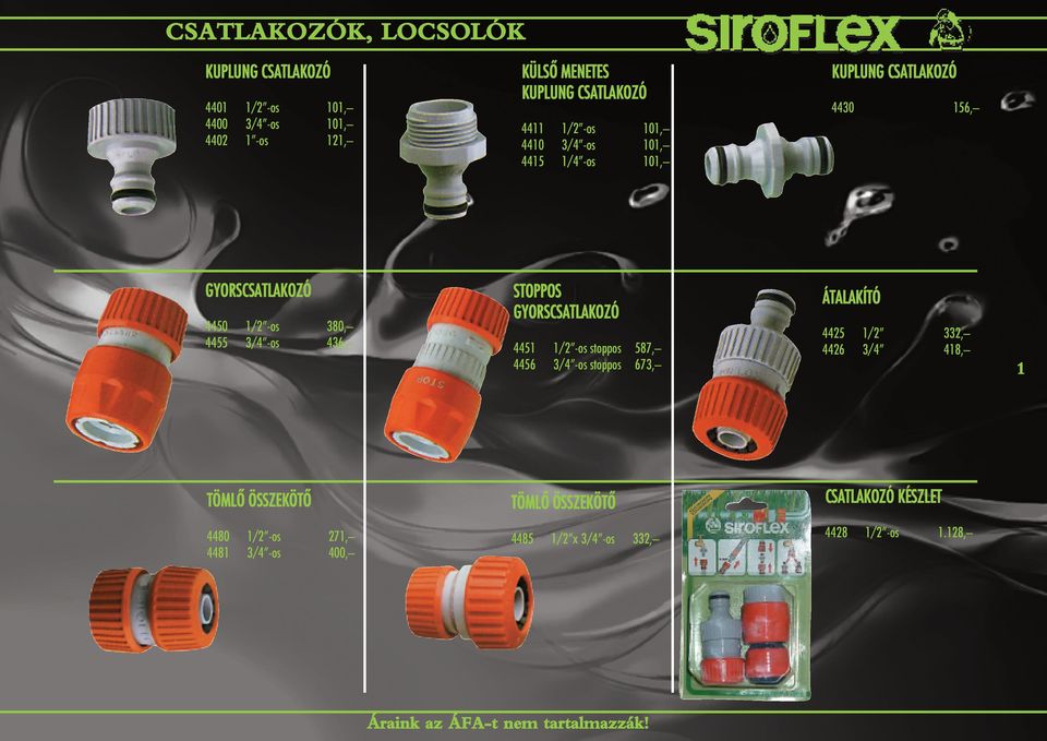 -os 436, STOPPOS GYORSCSATLAKOZÓ 4451 1/2 -os stoppos 587, 4456 3/4 -os stoppos 673, ÁTALAKÍTÓ 4425 1/2 332, 4426 3/4 418, 1