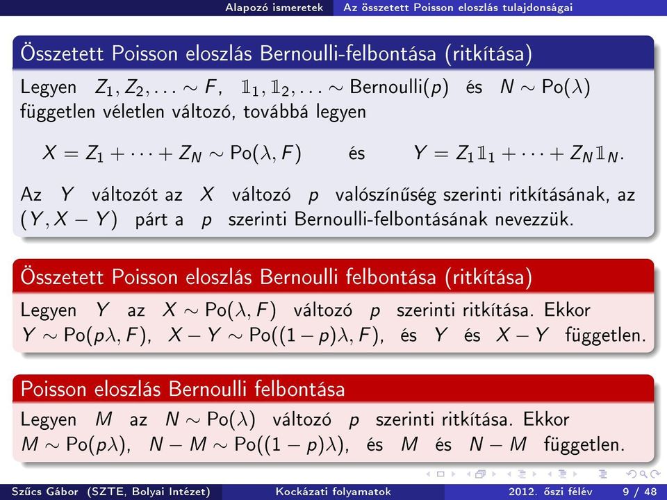 Az Y változót az X változó p valószín ség szerinti ritkításának, az (Y, X Y ) párt a p szerinti Bernoulli-felbontásának nevezzük.