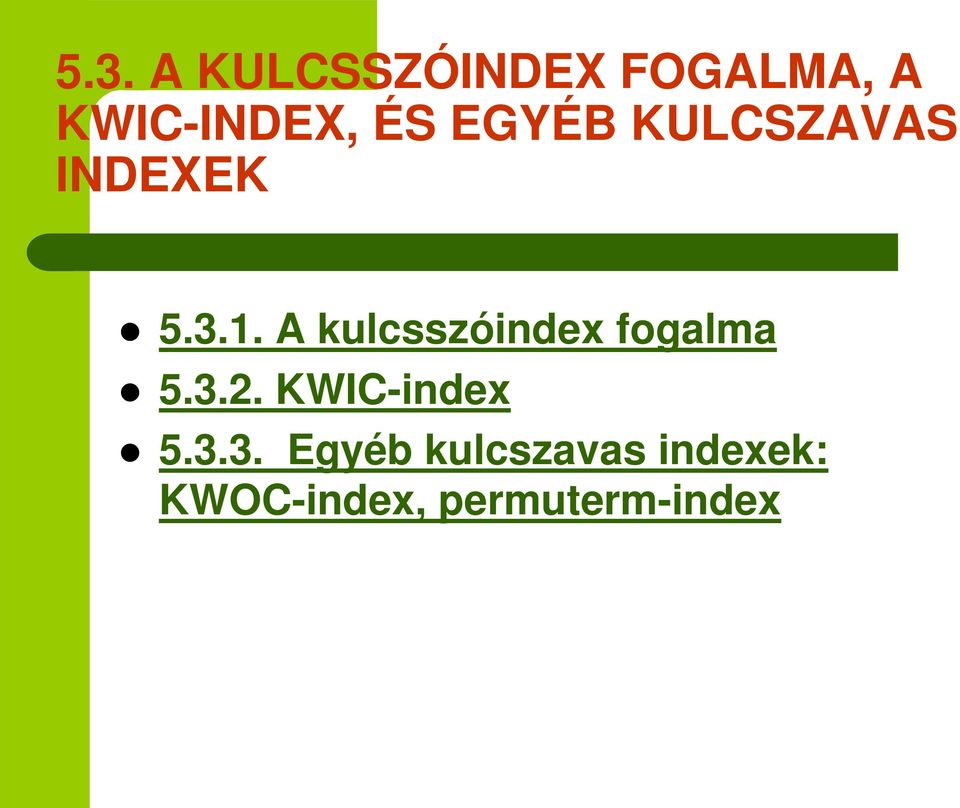 A kulcsszóindex fogalma 5.3.