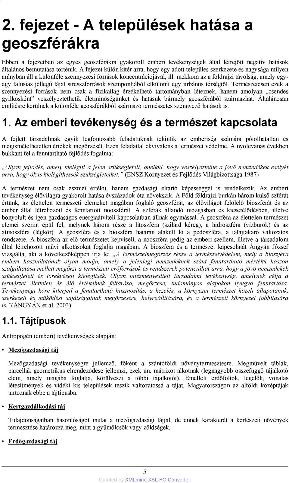 mekkora az a földrajzi távolság, amely egyegy falusias jellegű tájat stresszforrások szempontjából elkülönít egy urbánus térségtől.