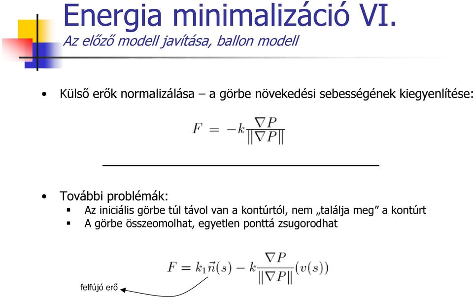 növekedési sebességének kiegyenlítése: További problémák: Az iniciális