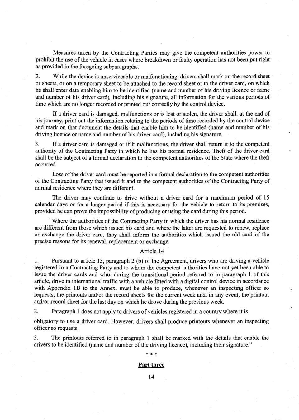 While the device is unserviceable or malfunctioning, drivers shall mark on the record sheet or sheets, or on a temporary sheet to be attached to the record sheet or to the driver card, on whic h he