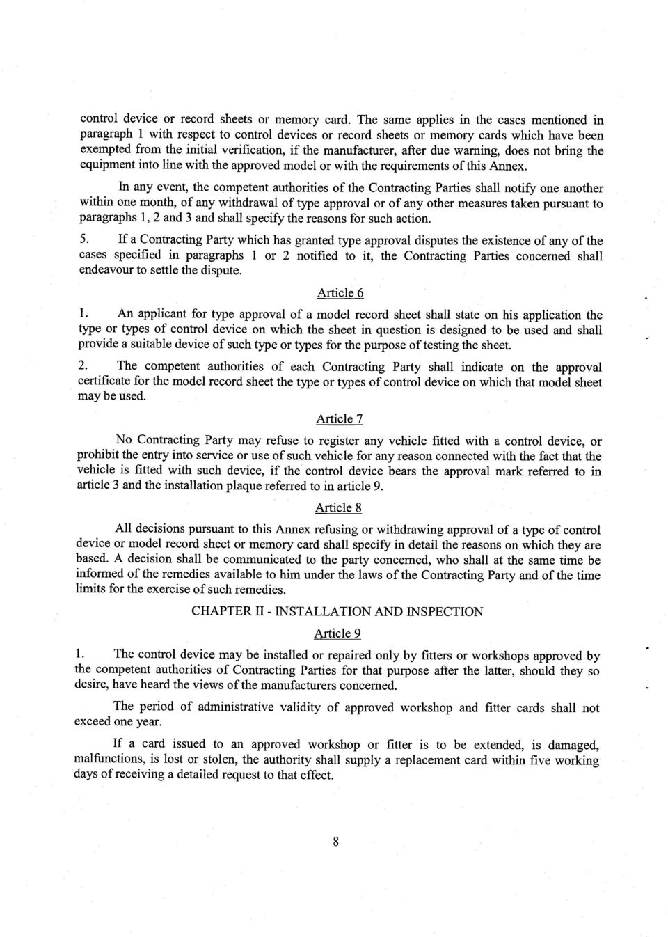 after due warning, does not bring th e equipment into line with the approved model or with the requirements of this Annex.