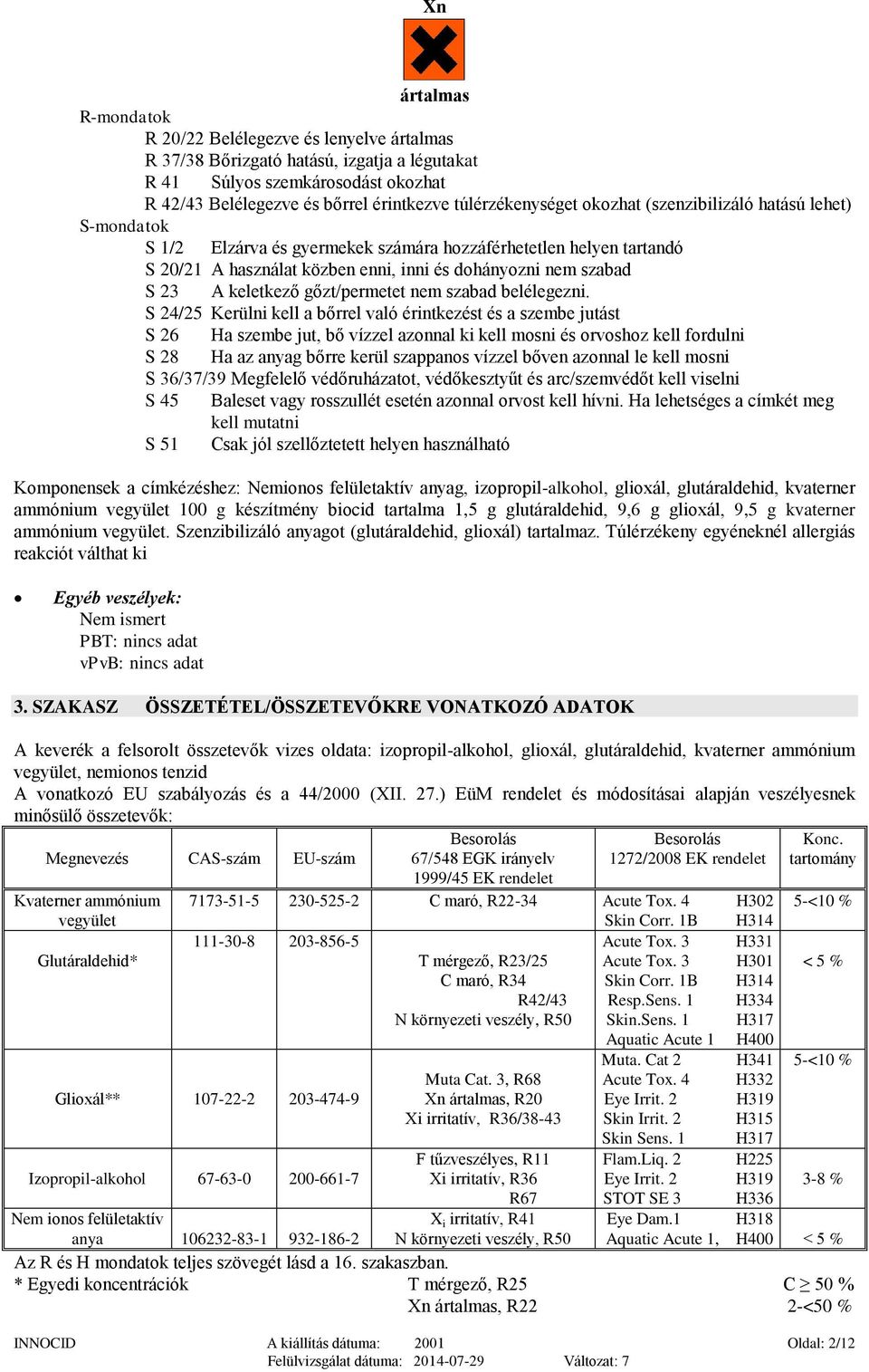 23 A keletkező gőzt/permetet nem szabad belélegezni.