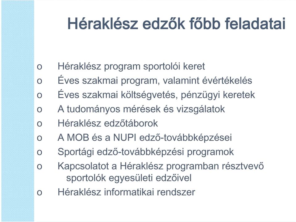 Héraklész edzőtábrk A MOB és a NUPI edző-tvábbképzései Sprtági edző-tvábbképzési prgramk