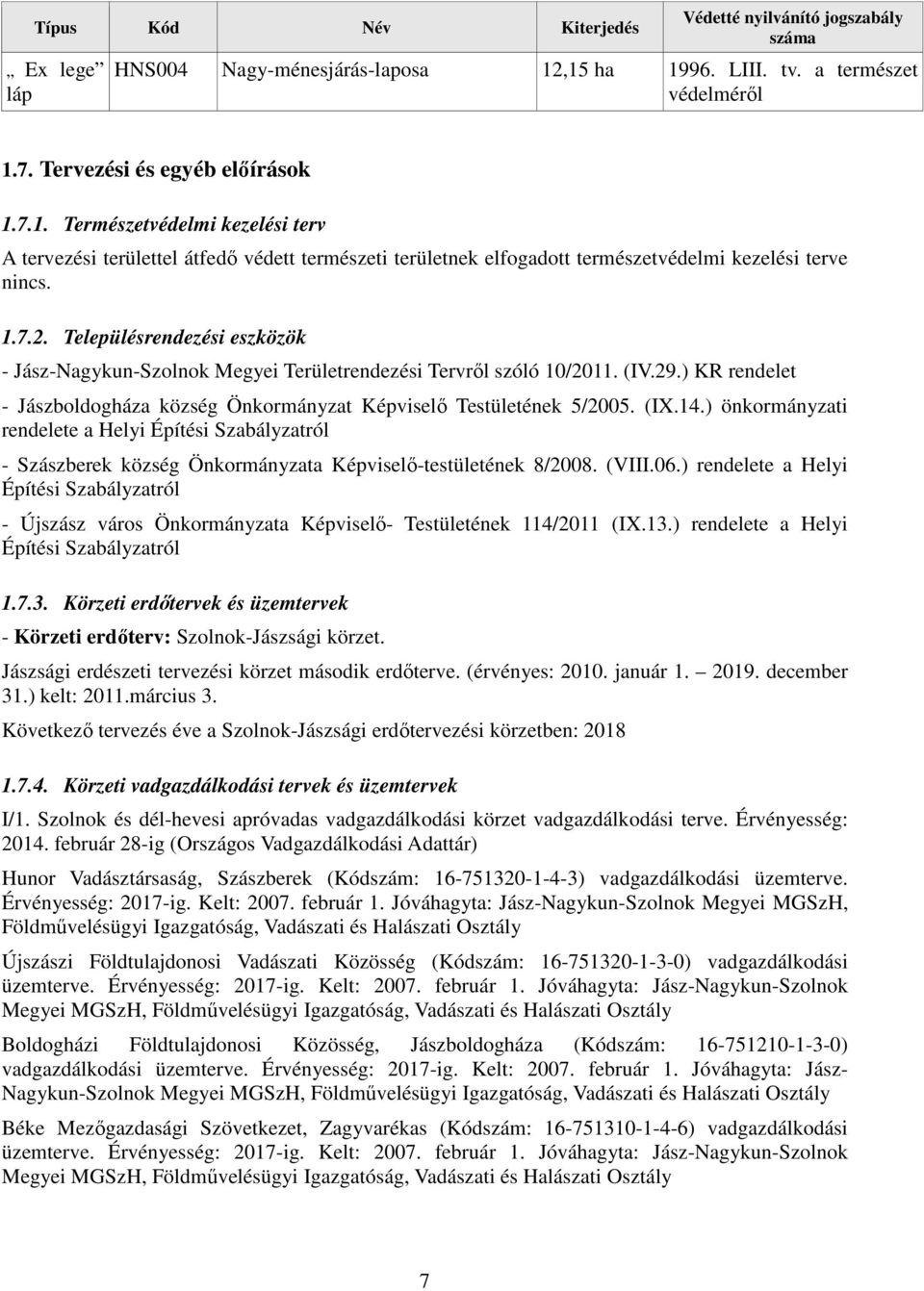 1.7.2. Településrendezési eszközök - Jász-Nagykun-Szolnok Megyei Területrendezési Tervről szóló 10/2011. (IV.29.) KR rendelet - Jászboldogháza község Önkormányzat Képviselő Testületének 5/2005. (IX.