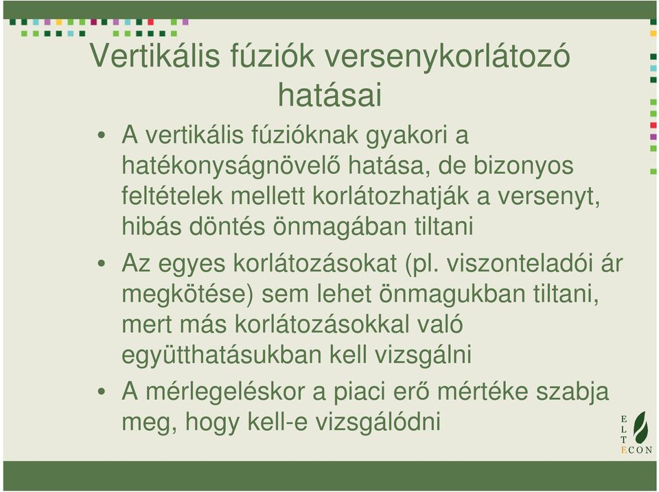 korlátozásokat (pl.