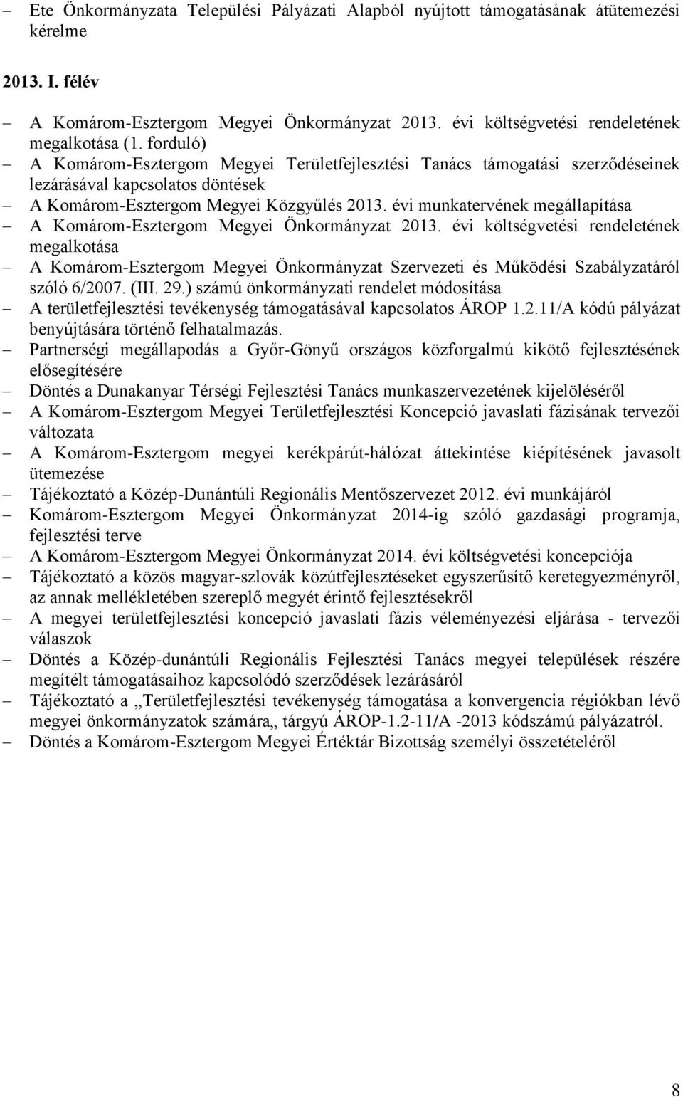 évi munkatervének megállapítása A Komárom-Esztergom Megyei Önkormányzat 2013.