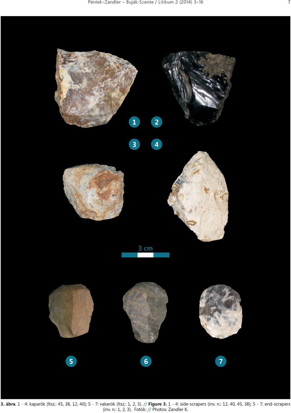 : 45, 38, 12, 40); 5-7: vakarók (ltsz.: 1, 2, 3). // igure 3.