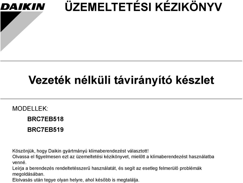 Olvassa el figyelmesen ezt az üzemeltetési kézikönyvet, mielőtt a klímaberendezést használatba venné.