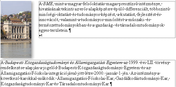 Körbefutás-törés A Word automatikusan futtatja körbe a szöveget az objektumok körül (ha megengedjük) Bizonyos esetekben a tartalom vagy a forma miatt szükség van körbefutás-törésre