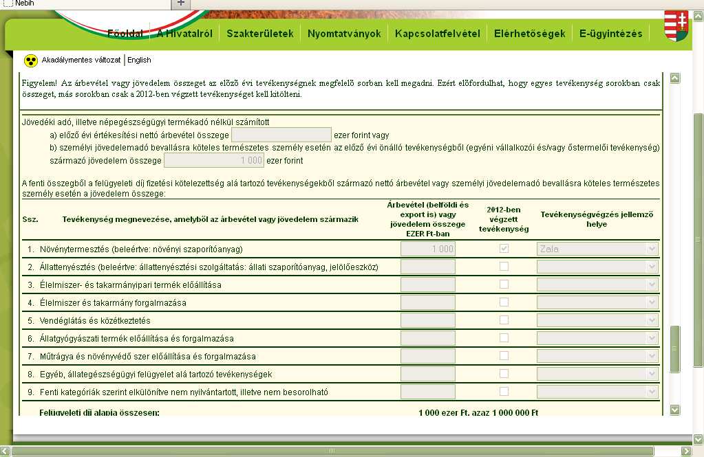 13. ábra: Felügyeleti díj alapjának meghatározása Az Adatok ideiglenes mentése, vagy a Bevallás beküldése gomb megnyomását követően