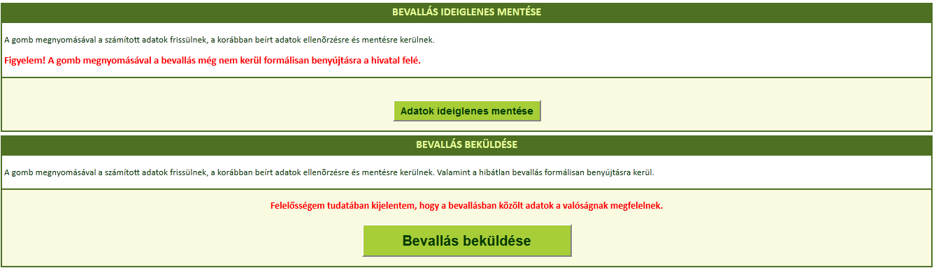 2.4.5.7 A bevallás beküldése A Bevallás beküldése gomb megnyomásával van lehetőség a nyomtatvány véglegesítésére, beküldésére.