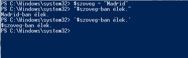 Szöveg " és ' $szoveg = "Madrid" "$szoveg-ban élek.