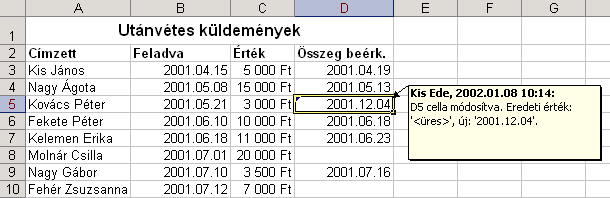 MÓDOSÍTÁSOK NYOMON KÖVETÉSE Közösen használt munkafüzetek esetén hasznos funkció a munkafüzetben történt változtatások nyomon követése.