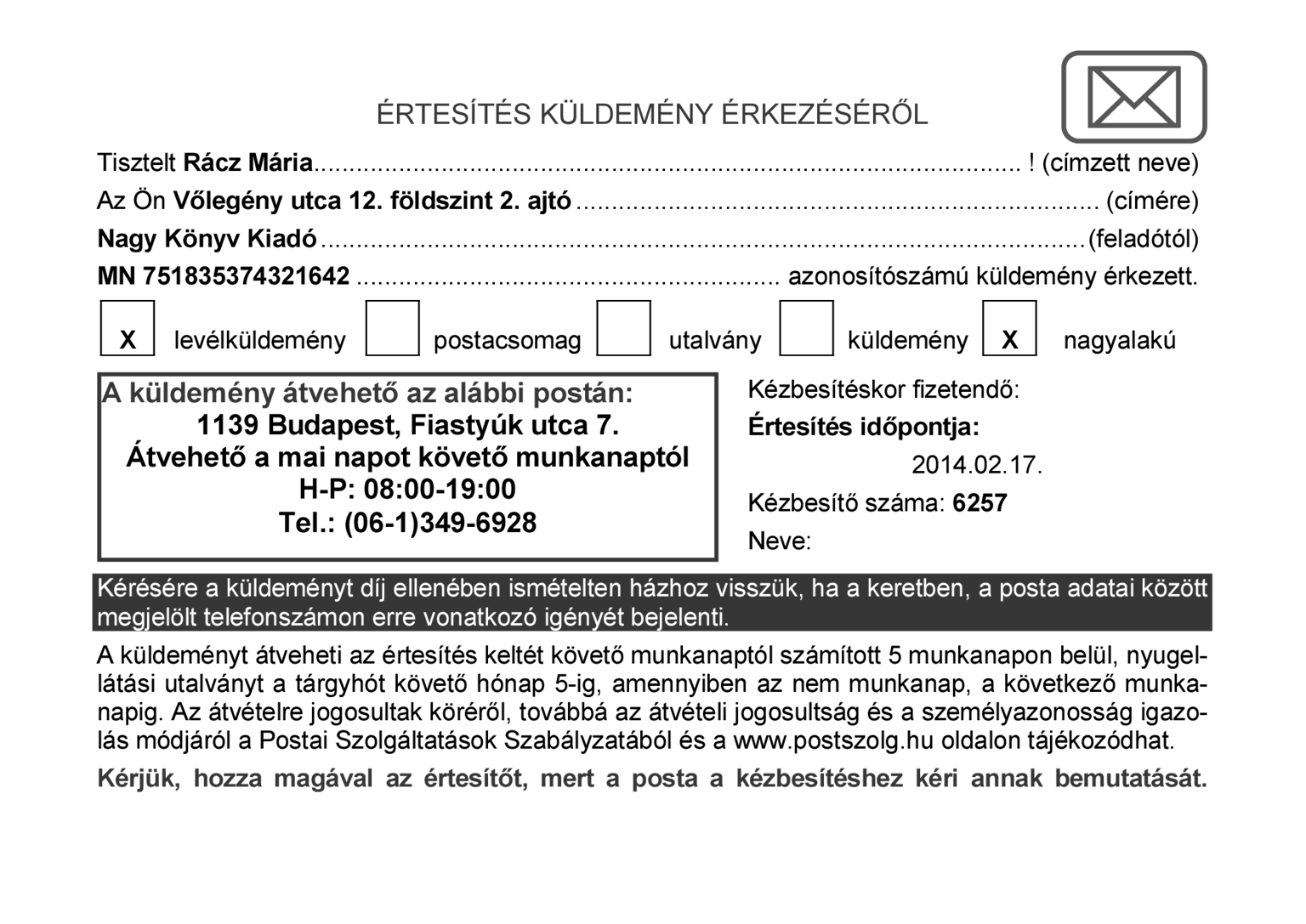 10. A Kézbesítő száma: szöveg után szúrja be az adatforrás kezbesito mezőjét! 11. A mintán a szövegdoboz alatt látható bekezdés kiemeléséhez piros hátteret és fehér betűszínt állítson!