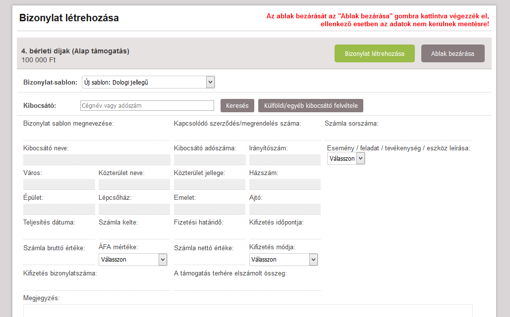 Dologi sablon - számlás kifizetések rögzítésére szolgáló sablon Bizonylat-sablon: Kibocsátó: Kitöltése kötelező Ez egy kereső mező, mely az OPTEN cégadatbázisából friss cégadatokat emel át az