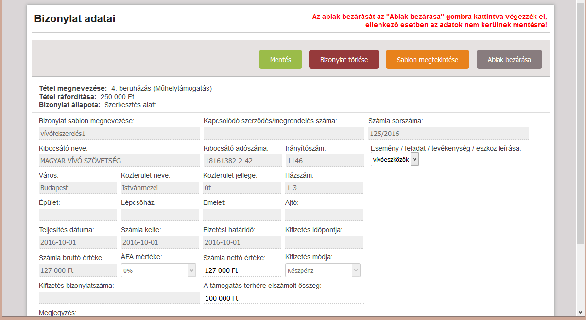 Kapcsolódó szerződés/megrendelés száma: Nem kötelező megadni Számla sorszáma: Kitöltése kötelező Esemény/feladat/tevékenység/eszköz leírása: Kiválasztása kötelező Amennyibe az Egyéb kerül