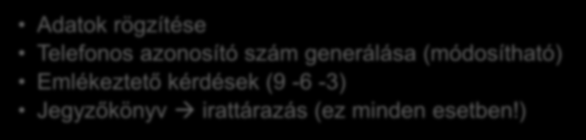 TELEFONOS REGISZTRÁCIÓS ELJÁRÁS Azonosítás Személyazonosításra alkalmas hatósági igazolvány száma és típusa vagy Természetes személyazonosító adatok megadásával