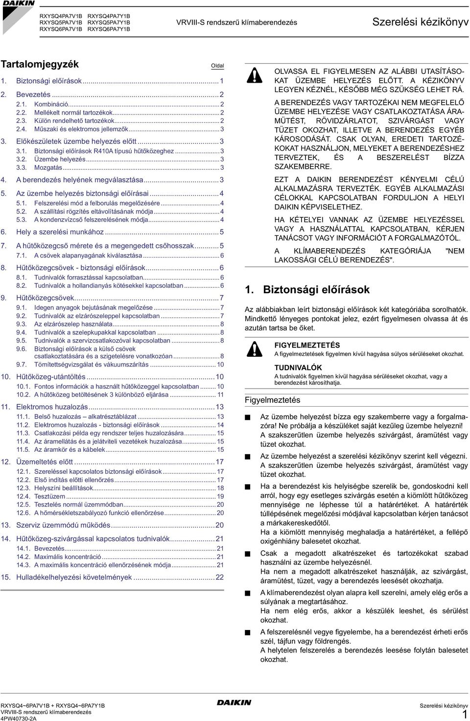 .. 5. z üzembe helyezés biztonsági előírásai... 5.. Felszerelési mód a felborulás megelőzésére... 5.. szállítási rögzítés eltávolításának módja... 5.. kondenzvízcső felszerelésének módja... 6.