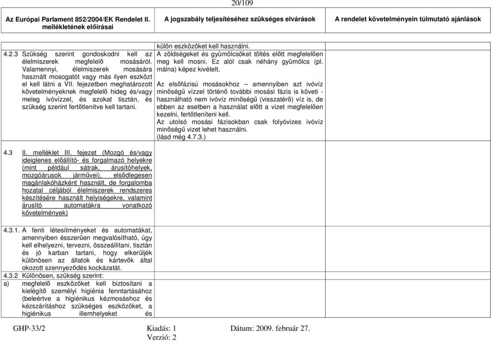 fejezet (Mozgó és/vagy ideiglenes előállító- és forgalmazó helyekre (mint például sátrak, árusítóhelyek, mozgóárusok járművei), elsődlegesen magánlakóházként használt, de forgalomba hozatal céljából