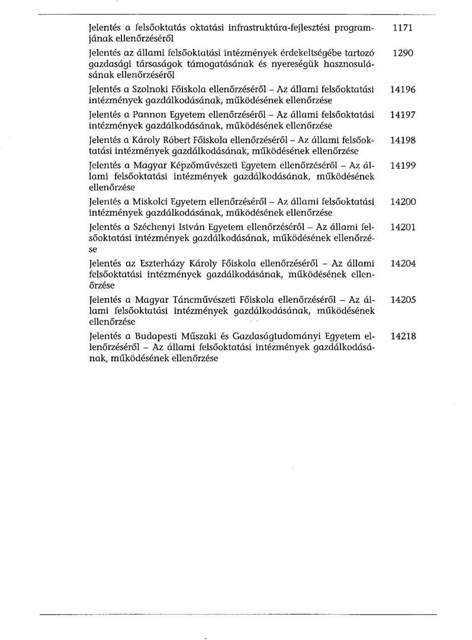 ellenőrzéséről - Az állami felsőoktatási intézmények gazdálkodásának, működésének ellenőrzése Jelentés a Károly Róbert Főiskola ellenőrzéséről - Az állami felsőoktatási intézmények gazdálkodásának,