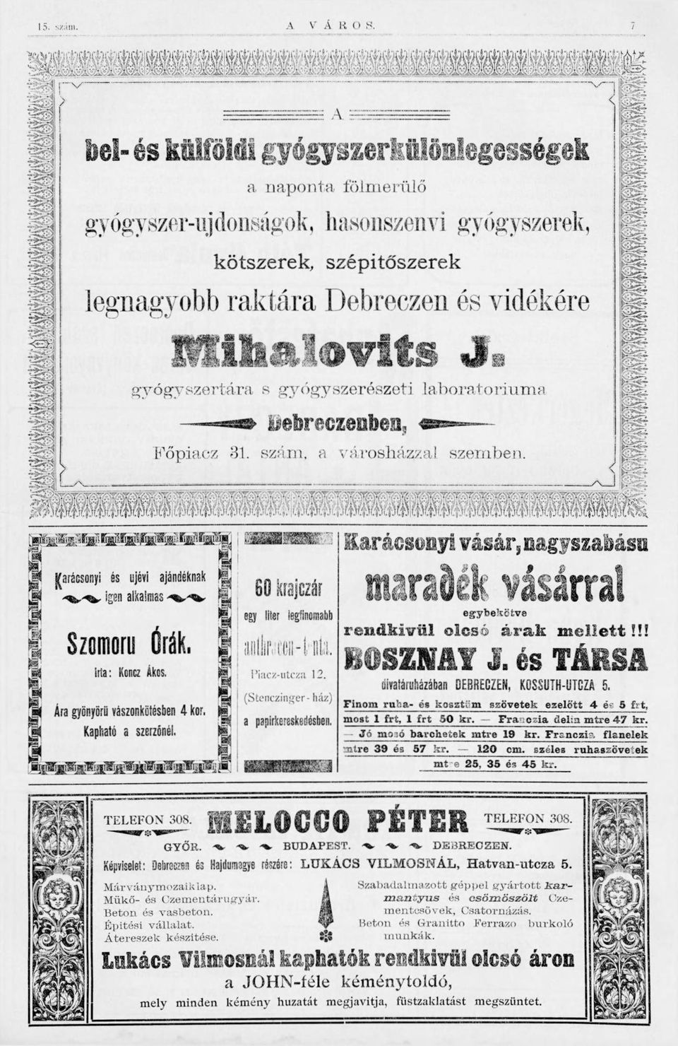 gyógyszerészeti labratóriuma -=a > iiebreczenben, @= Főpiacz 31. szám. a vársházzal szemben. i w M I j^arácsnyi és újévi ajándéknak, igen alkalmas Szmrú Órák, irta: Kncz flks.