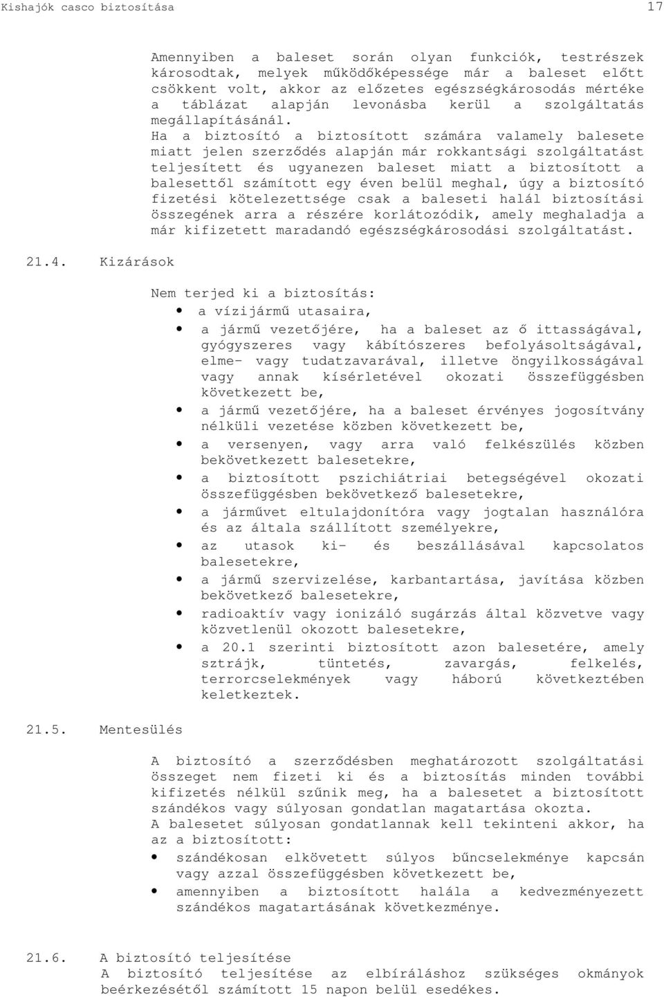 levonásba kerül a szolgáltatás megállapításánál.
