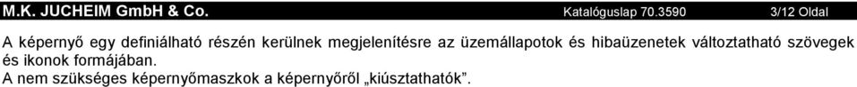 megjelenítésre az üzemállapotok és hibaüzenetek változtatható