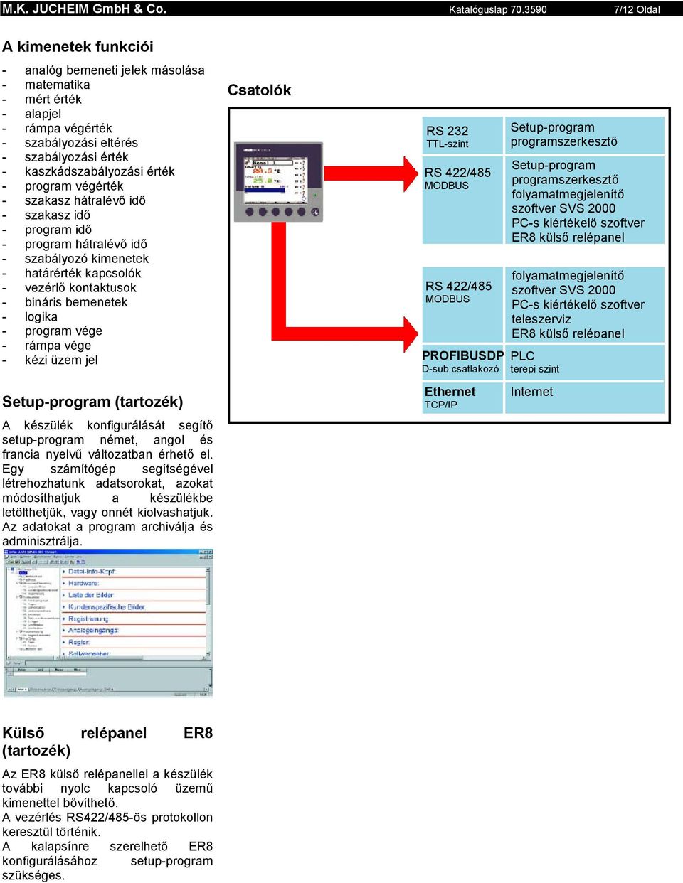 program végérték - szakasz hátralévő idő - szakasz idő - program idő - program hátralévő idő - szabályozó kimenetek - határérték kapcsolók - vezérlő kontaktusok - bináris bemenetek - logika - program