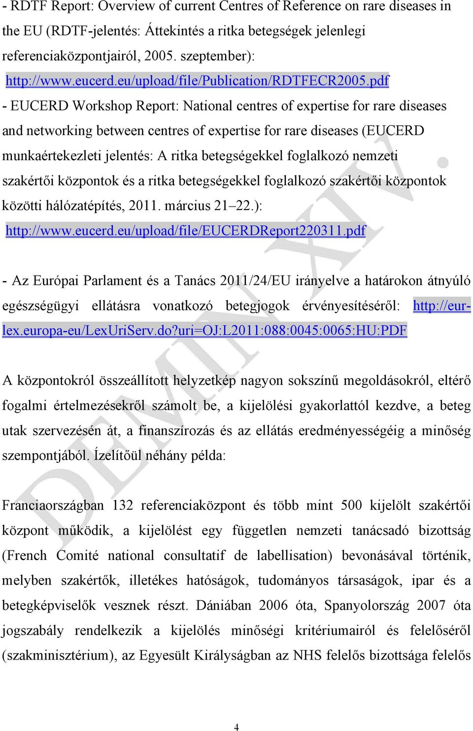 pdf - EUCERD Workshop Report: National centres of expertise for rare diseases and networking between centres of expertise for rare diseases (EUCERD munkaértekezleti jelentés: A ritka betegségekkel