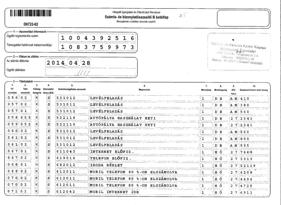 0 5 5 0 5 9'0 5 2 ;0 _6_oj;o2_ [0 6!Q 2 0 67 'L6- Zj L _ Q 6,8] 0, 0 6 9 0 0 7 0 0 70! 0_ 2 o 7! : o 4. 5. KoEtseg- Szamlatetel Eszkozfczogaltatas azonostc Kl.KJ K ^!K! q! L?J [SJ SJ [s _5^ 02^ 5229 5229 6043 6900 68202 620 6,20 6 2 0,^^.