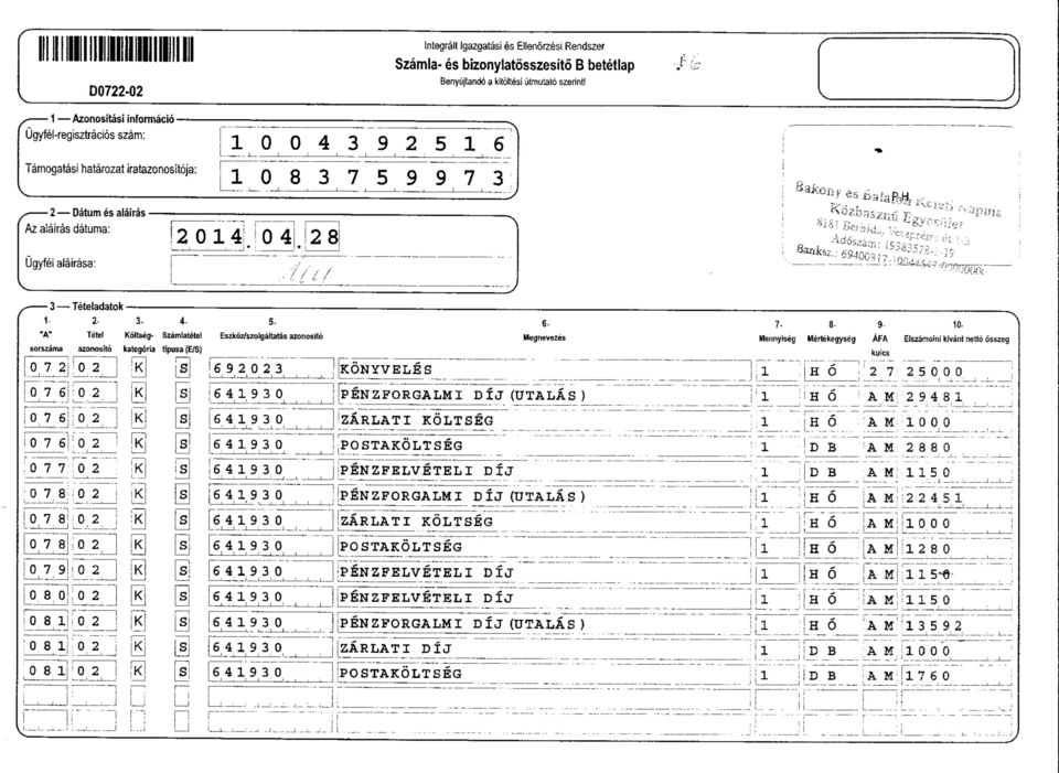 "A" Tetel Koltseg- Szamlatetel Eszkoz/szolgaltatas aonosto ra sorszama azonosto kategora tpusa (E/S) K [K IK] @ ra _SJ J3J j3j sj ra 692023 64930 K_O_NYVELES_ Megnevezes rpenzforgalmi IJ (UTALAS )