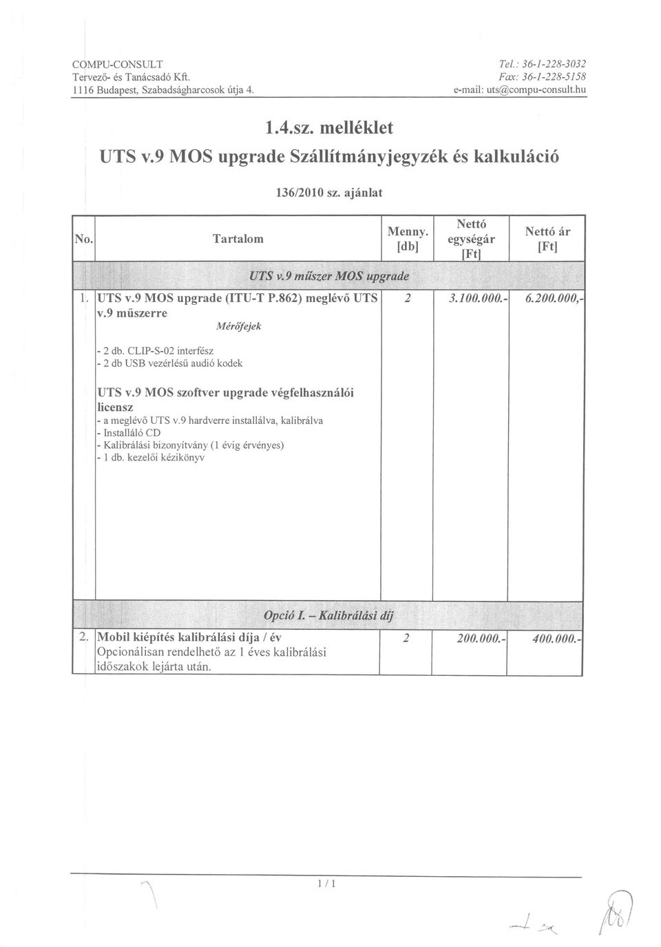 CLIP-S-02 interfesz - 2 db USB vezerlesu audi6 kodek UTS v.9 MOS szoftver upgrade vegfelhasznaloi licensz - a meglev6 UTS v.