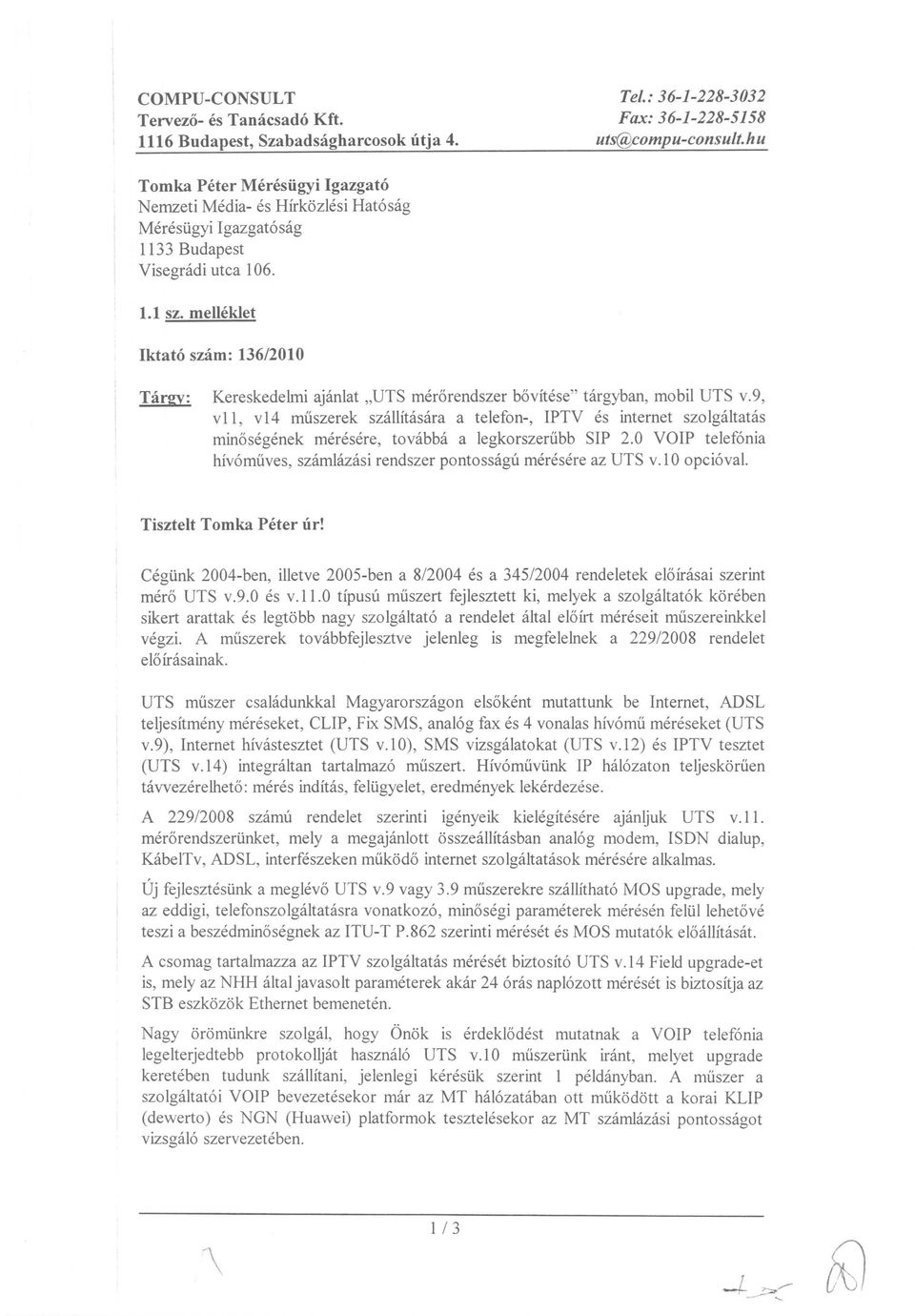 Targy: Kereskedelmi ajanlat "UTS merorendszer bovftese" targyban, mobil UTS v.