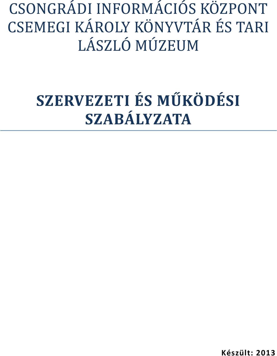 TARI LÁSZLÓ MÚZEUM SZERVEZETI