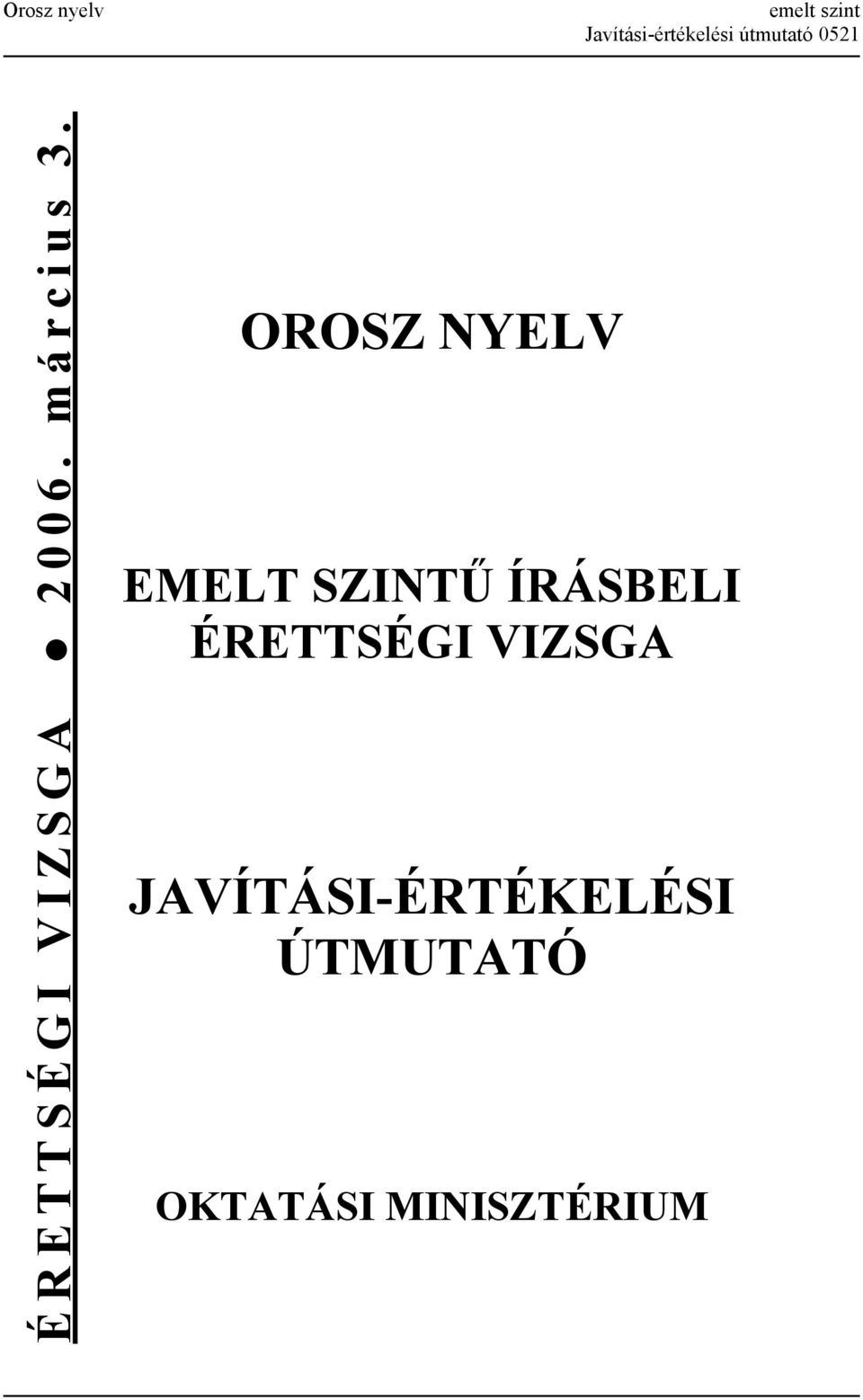 OROSZ NYELV EMELT SZINTŰ ÍRÁSBELI