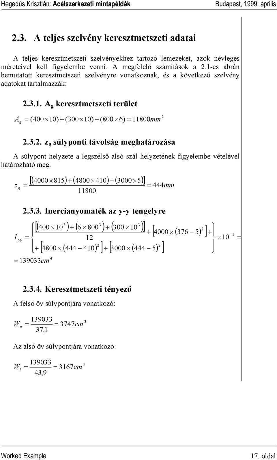 .. g súlponi ávolság meghaároása A súlpon helee a legsélső alsó sál heleének igelembe véelével haárohaó meg. [( 4000 85) ( 4800 40) ( 000 5) ] g 444mm 800 I.