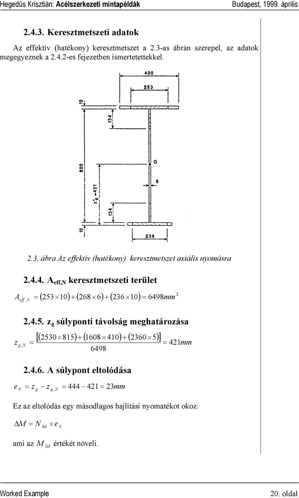 4. A e, keresmesei erüle ( 5 0) ( 68 6) ( 6 0) mm, 6498 e.4.5. g súlponi ávolság meghaároása [( 50 85) ( 608 40) ( 60 5) ] g, 4mm 6498.