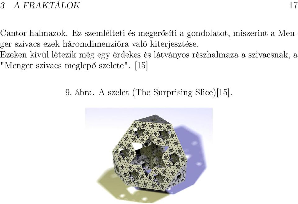 háromdimenzióra való kiterjesztése.