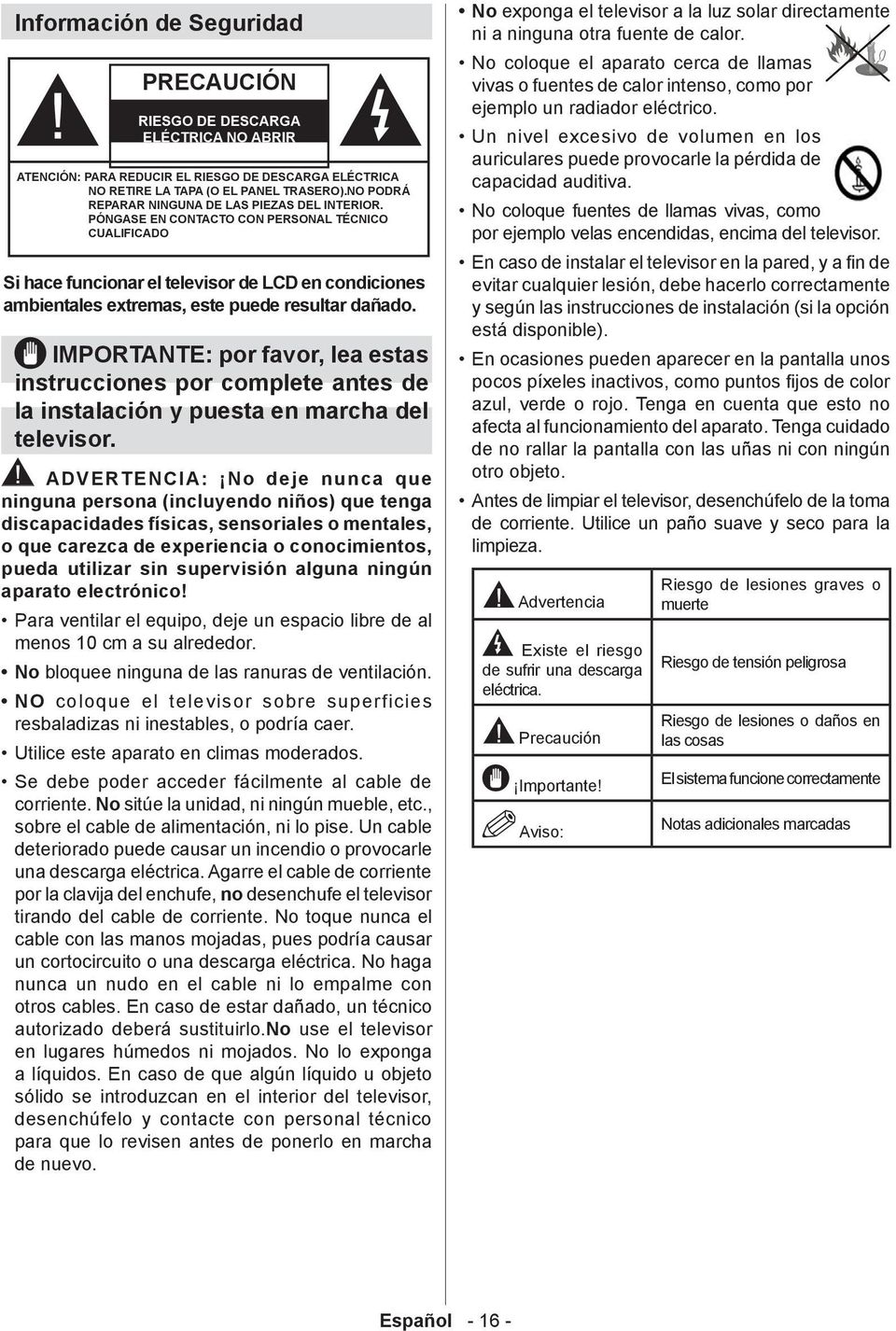 IMPRTANTE: por favor, lea estas instrucciones por complete antes de la instalación y puesta en marcha del televisor.